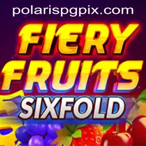 Unveiling the Thrilling World of FieryFruitsSixFold