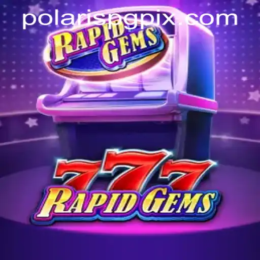 Unveiling the Thrills of RapidGems777: A Comprehensive Guide